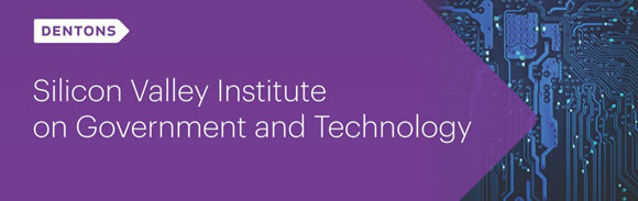 Dentons' Silicon Valley Institute on Government and Technology ...
